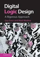 Digital Logic Design - Even, Guy (Tel-Aviv University) a Medina, Moti (Tel-Aviv University)