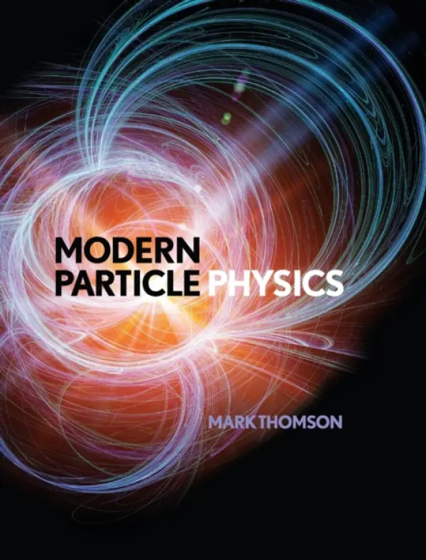 Modern Particle Physics - Thomson, Mark (University of Cambridge)