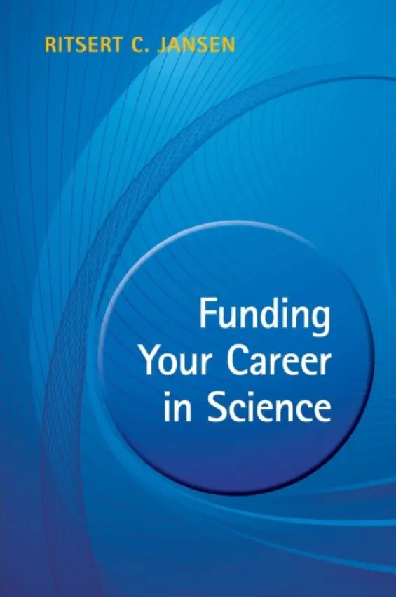 Funding your Career in Science - Jansen, Ritsert C. (Rijksuniversiteit Groningen, The Netherlands)
