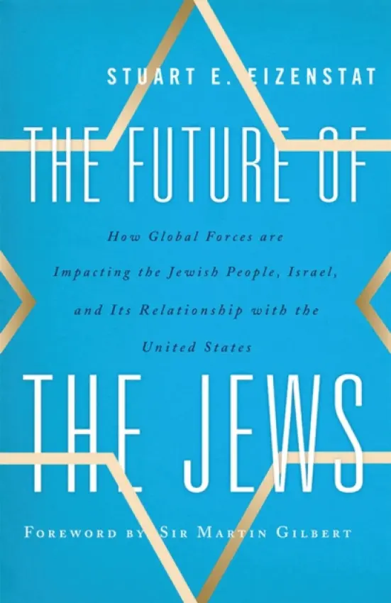 Future of the Jews - Eizenstat, Stuart E.