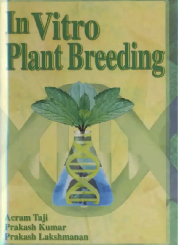 In Vitro Plant Breeding - Taji, Acram (Univ Of New England, Armidale Nsw, AUS) a Kumar, Prakash a Lakshmanan, Prakash