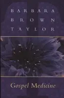 Gospel Medicine - Taylor, Barbara Brown