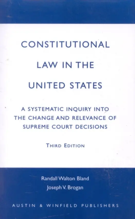 Constitutional Law in the United States - Bland, Randall Walton a Brogan, Joseph V.