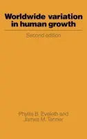 Worldwide Variation in Human Growth - Eveleth, Phyllis B. (National Institute on Aging, Bethesda, Maryland) a Tanner, James M. (University of London)