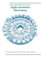 Creation of the Anglo-Australian Observatory - Gascoigne, S. C. B. (Australian National University, Canberra) a Proust, K. M. a Robins, M. O.