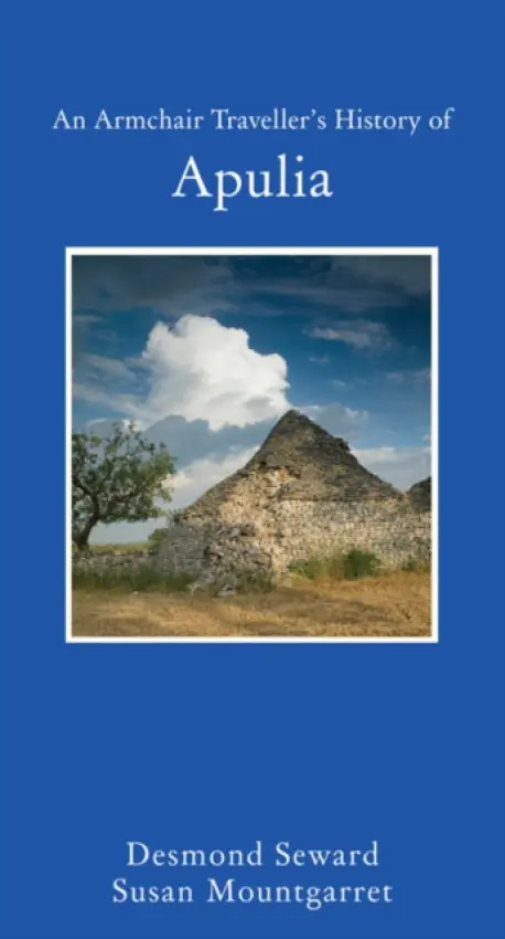 Armchair Traveller's History of Apulia - Seward, Desmond