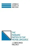 Mundane Matter of the Mental Language - Maloney, J. Christopher