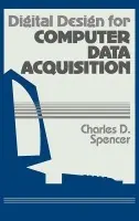 Digital Design for Computer Data Acquisition - Spencer, Charles D. (Ithaca College, New York)