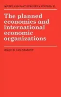 Planned Economies and International Economic Organizations - Brabant, Jozef M. van