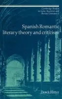 Spanish Romantic Literary Theory and Criticism - Flitter, Derek (University of Birmingham)