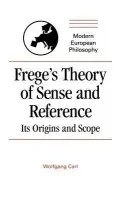 Frege's Theory of Sense and Reference - Carl, Wolfgang (Georg-August-Universitat, Gottingen, Germany)