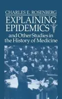 Explaining Epidemics - Rosenberg, Charles E. (University of Pennsylvania)