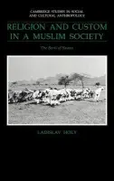 Religion and Custom in a Muslim Society - Holy, Ladislav (University of St Andrews, Scotland)