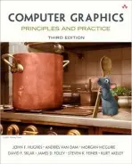 Computer Graphics - Hughes, John a van Dam, Andries a McGuire, Morgan a Sklar, David a Foley, James a Feiner, Steven a Akeley, Kurt