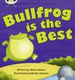 Bug Club Phonics - Phase 5 Unit 18: Bullfrong is the Best - Hawes, Alison