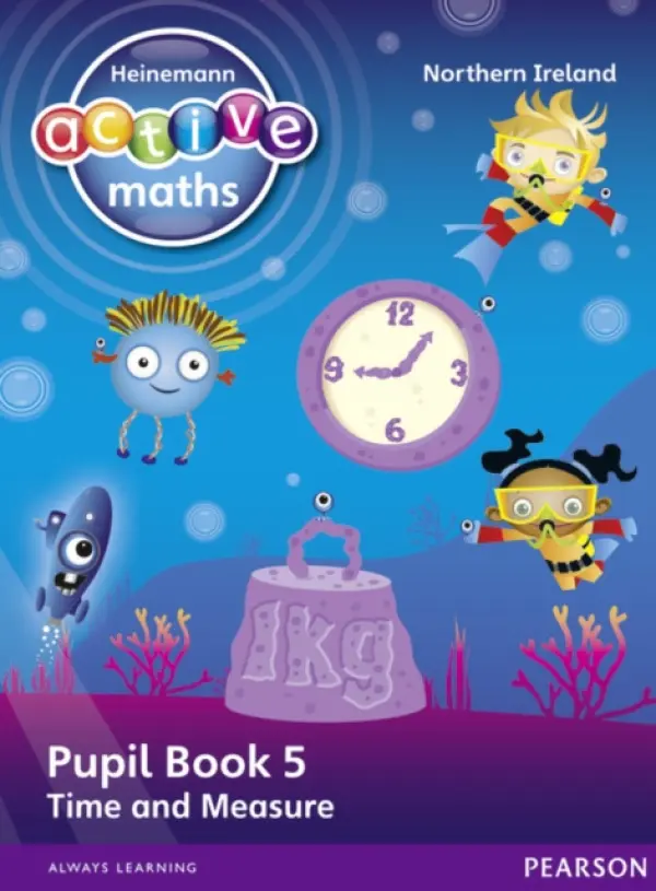 Heinemann Active Maths Northern Ireland - Key Stage 1 - Beyond Number - Pupil Book 5 - Time and Measure - Keith, Lynda a Mills, Steve a Koll, Hilary