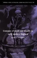Contours of Death and Disease in Early Modern England - Dobson, Mary J. (University of Oxford)