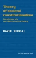 Theory of Societal Constitutionalism - Sciulli, David (Texas A a M University)