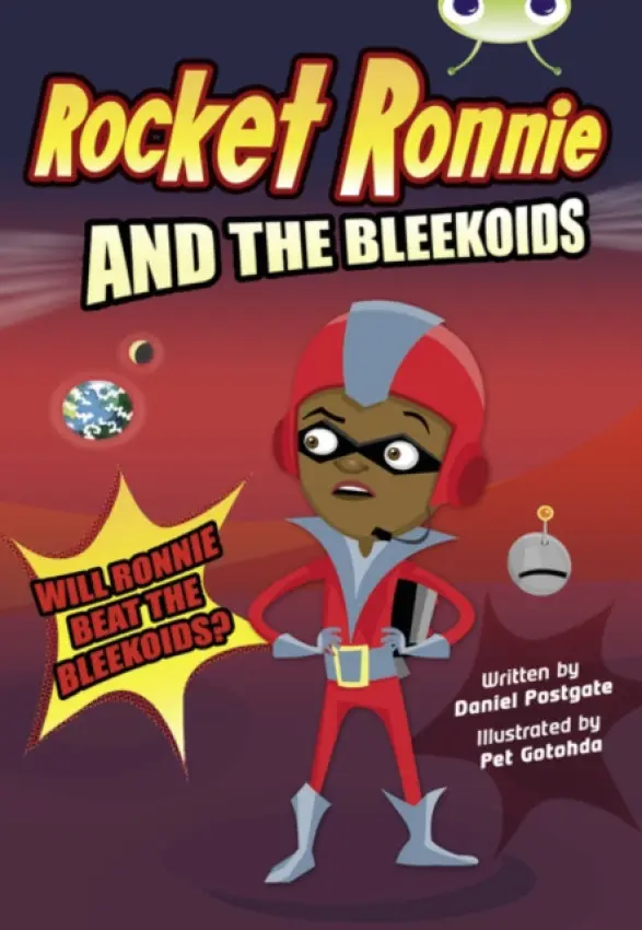 Bug Club Independent Fiction Year 4 Rocket Ronnie and the Bleekoids - Daniel Postgate