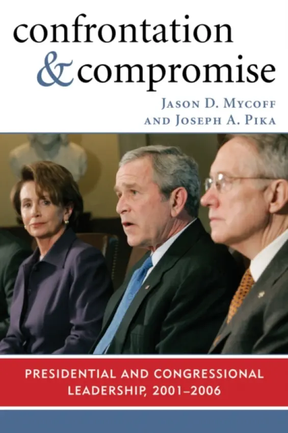 Confrontation and Compromise - Mycoff, Jason D. a Pika, Joseph A.