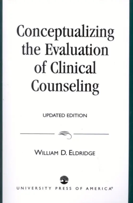 Conceptualizing the Evaluation of Clinical Counseling- - Eldridge, William D.
