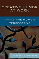 Creative Humor at Work - Meggert, Sandra S.