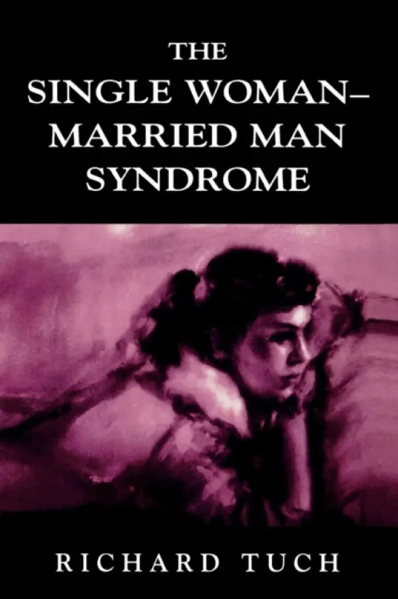 Single Woman-Married Man Syndrome - Tuch, Richard
