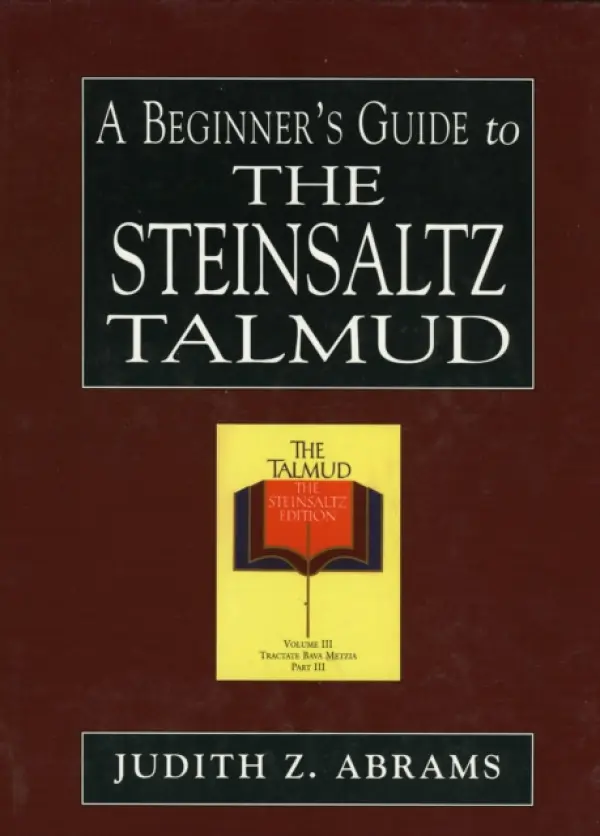 Beginner's Guide to the Steinsaltz Talmud - Abrams, Judith Z.