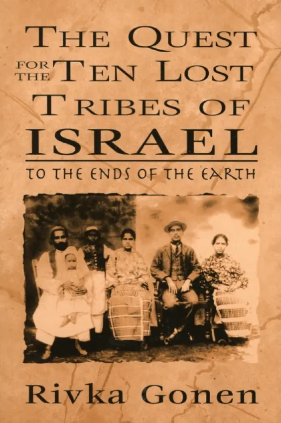 Quest for the Ten Lost Tribes of Israel - Gonen, Rivka