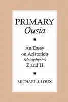 Primary "Ousia" - Loux, Michael