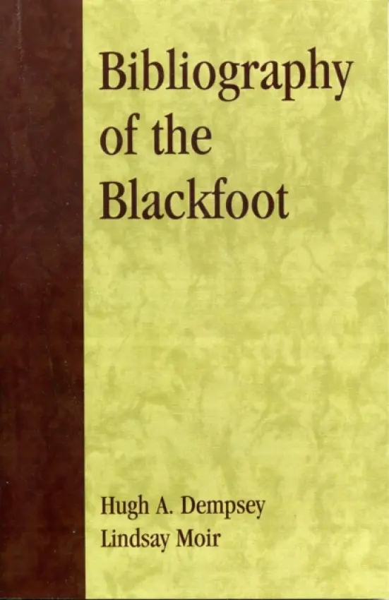 Bibliography of the Blackfoot - Dempsey, Hugh A. a Moir, Lindsay