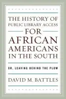 History of Public Library Access for African Americans in the South - Battles, David M.