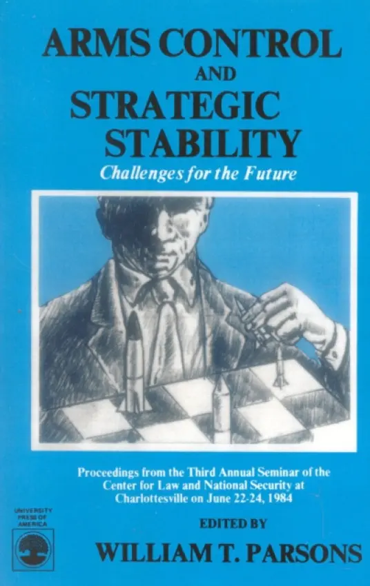 Arms Control and Strategic Stability - Parsons, William T.