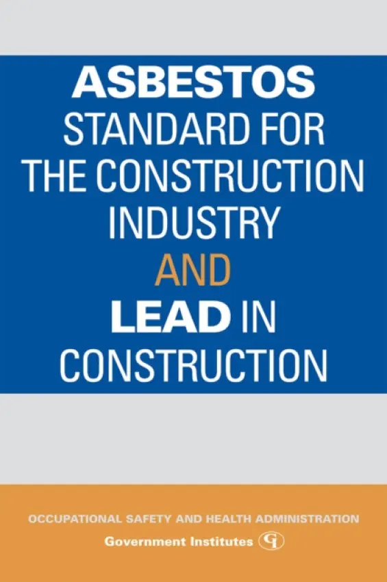 Asbestos Standard for the Construction Industry and Lead in Construction - Occupational Safety and Health Administration