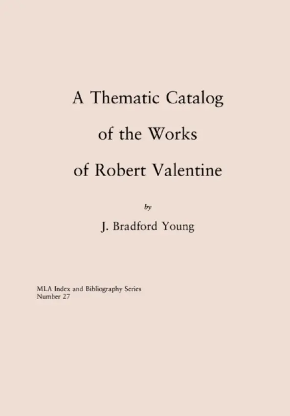 Thematic Catalog of the Works of Robert Valentine - Young, Bradford J.