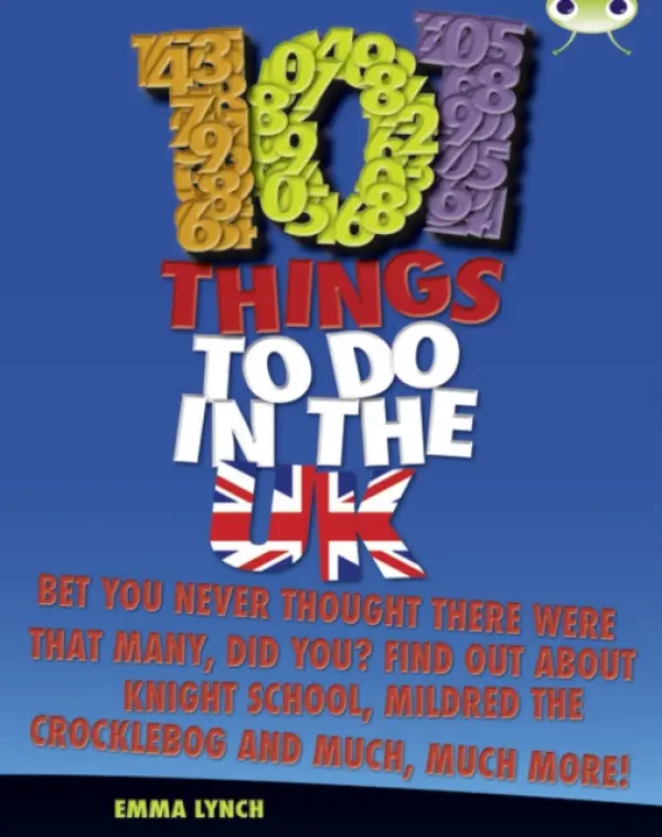 Bug Club Independent Non Fiction Blue B 101 Things to do in the UK - Emma Lynch
