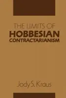 Limits of Hobbesian Contractarianism - Kraus, Jody S.
