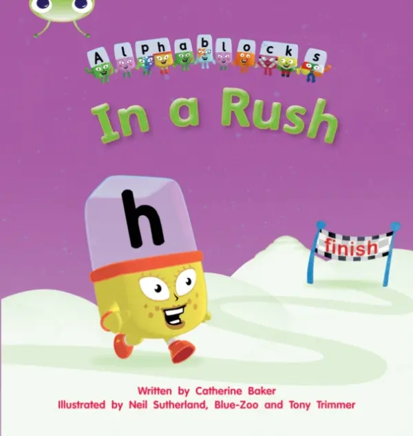 Bug Club Phonics - Phase 3 Unit 8: Alphablocks In A Rush - Catherine Baker