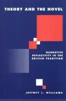 Theory and the Novel - Williams, Jeffrey (University of Missouri, Columbia)