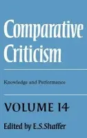 Comparative Criticism: Volume 14, Knowledge and Performance - Shaffer, E. S.