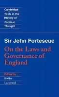 Sir John Fortescue: On the Laws and Governance of England - Fortescue, John