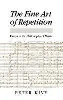 Fine Art of Repetition - Kivy, Peter