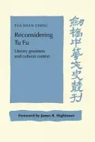 Reconsidering Tu Fu - Chou, Eva Shan