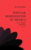 Popular Mobilization in Mexico - Foweraker, Joe (University of Colorado, Boulder)