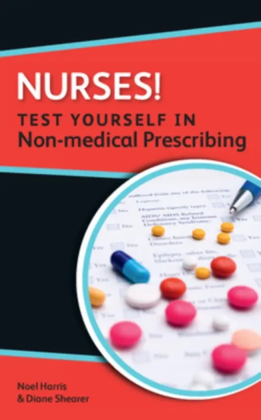 Nurses! Test yourself in Non-medical Prescribing - Harris, Noel a Shearer, Diane