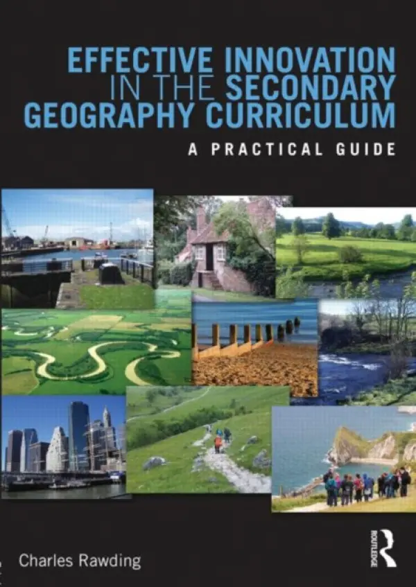 Effective Innovation in the Secondary Geography Curriculum - Rawding, Charles (Edge Hill University, UK)