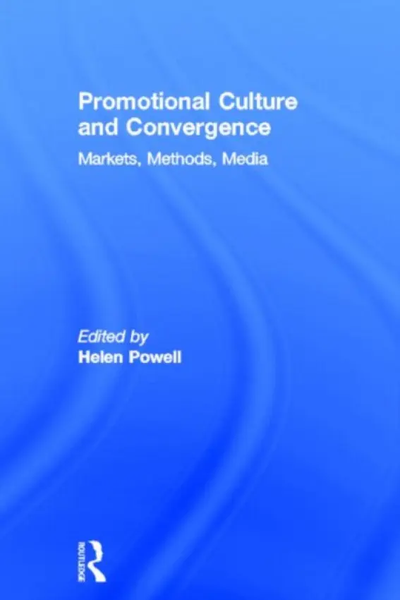 Promotional Culture and Convergence - Powell, Helen (University of East London, UK)
