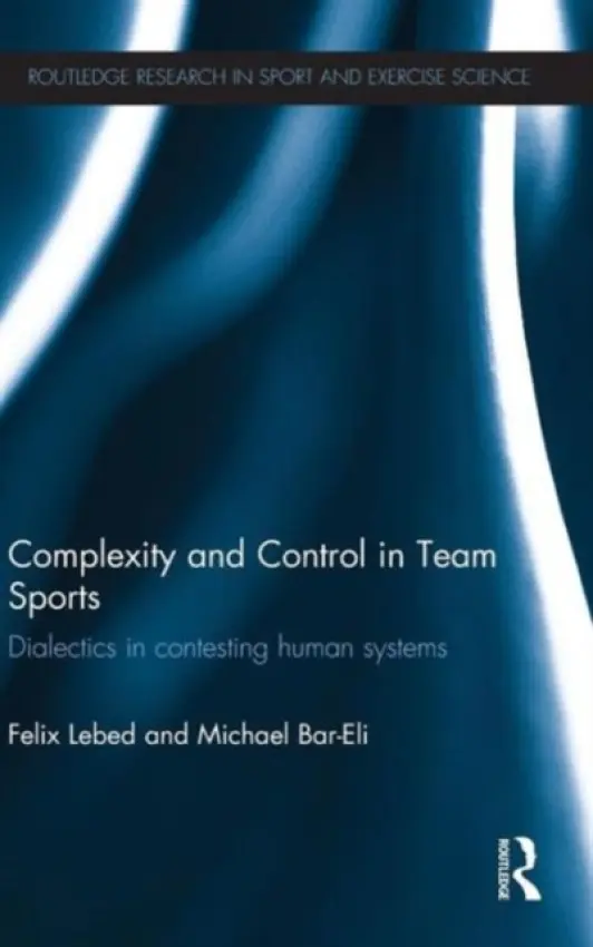 Complexity and Control in Team Sports - Lebed, Felix (Kaye Academic College of Education, Israel) a Bar-Eli, Michael (Ben Gurion University, Israel)
