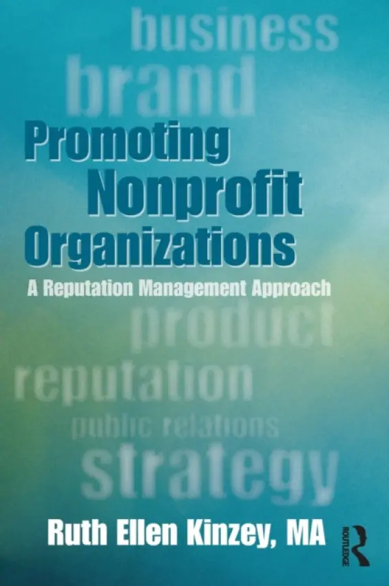 Promoting Nonprofit Organizations - Kinzey, Ruth Ellen (The Kinzey Company, USA)
