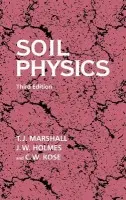 Soil Physics - Marshall, T. J. (Division of Soils CSIRO, Australia) a Holmes, J. W. (Flinders University of South Australia) a Rose, C. W. (Emeritus Professor, Griffith University, Queensland)